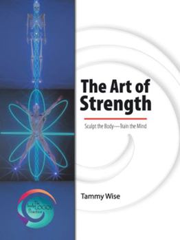 Paperback The Art of Strength: Sculpt the Body-Train the Mind Book