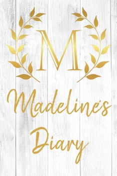 Madeline's Diary: Personalized Diary for Madeline / Journal / Notebook - M Monogram Initial & Name - Great Christmas or Birthday Gift
