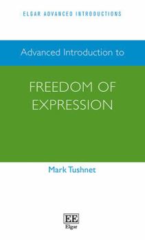 Paperback Advanced Introduction to Freedom of Expression (Elgar Advanced Introductions series) Book