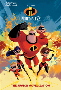 Paperback Incredibles 2: The Junior Novelization (Disney/Pixar the Incredibles 2) Book