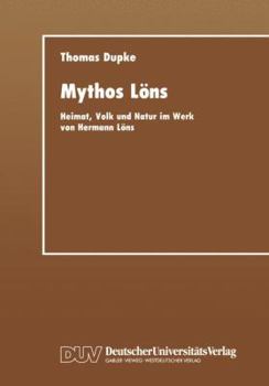 Mythos Lons: Heimat, Volk Und Natur Im Werk Von Hermann Lons