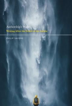 Hardcover Authorship's Wake: Writing After the Death of the Author Book