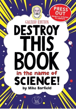 Paperback Destroy This Book in the Name of Science! Galileo Edition Book