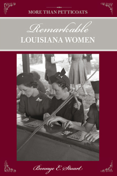 Paperback More Than Petticoats: Remarkable Louisiana Women Book