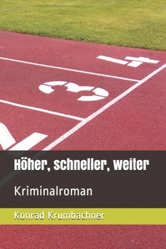 Paperback Höher, schneller, weiter: Kriminalroman [German] Book
