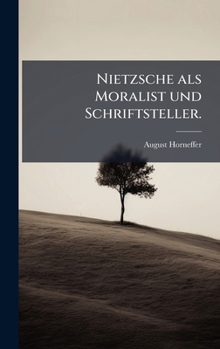 Hardcover Nietzsche als Moralist und Schriftsteller. [German] Book