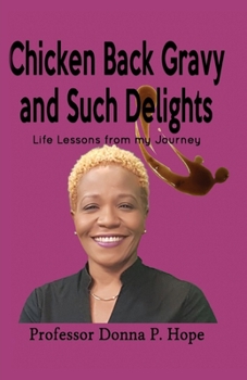 Paperback Chicken Back Gravy and Such Delights: Life Lessons From My Journey Book