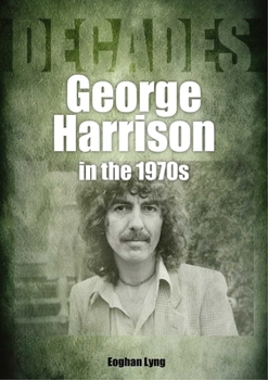Paperback George Harrison in the 70s: Decades Book