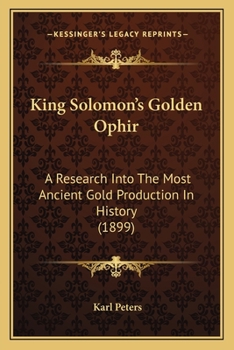 Paperback King Solomon's Golden Ophir: A Research Into The Most Ancient Gold Production In History (1899) Book