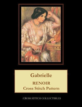 Paperback Gabrielle: Renoir Cross Stitch Pattern [Large Print] Book