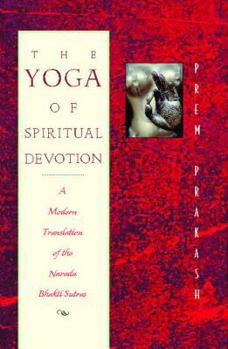 Paperback The Yoga of Spiritual Devotion: A Modern Translation of the Narada Bhakti Sutras Book