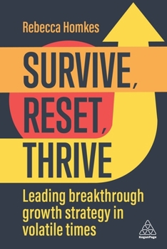 Paperback Survive, Reset, Thrive: Leading Breakthrough Growth Strategy in Volatile Times Book
