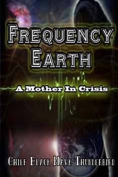 Paperback Frequency Earth: A Mother In Crisis Book