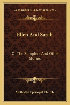 Paperback Ellen And Sarah: Or The Samplers And Other Stories Book