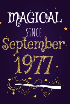 Magical Since September 1977: 120 blank pages of high quality white paper, 6" x 9" cute premium matte cover