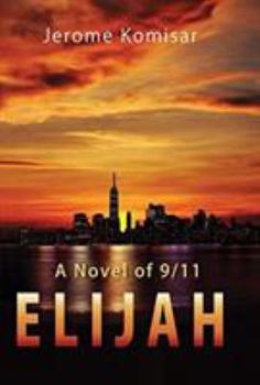 Hardcover Elijah: A Novel of 9/11 Book