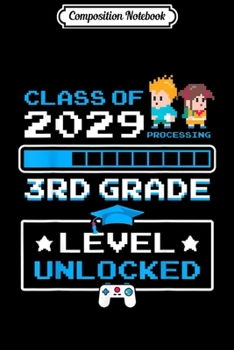 Paperback Composition Notebook: 3rd Grade First Day Of School Video Games Gift Class Of 2029 Journal/Notebook Blank Lined Ruled 6x9 100 Pages Book