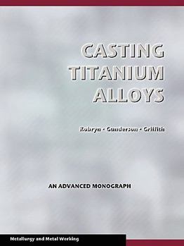 Paperback Casting Titanium Alloys (Metal Working and Metallurgy) Book