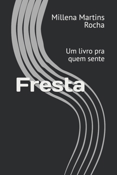 Fresta: Um livro pra quem sente (Portuguese Edition)