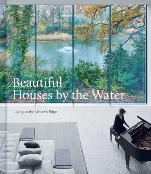 Hardcover Beautiful Houses by the Water: Living at the Water's Edge Book