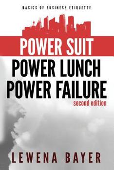 Paperback Power Suit, Power Lunch, Power Failure: Canadian Business Etiquette Basics Book