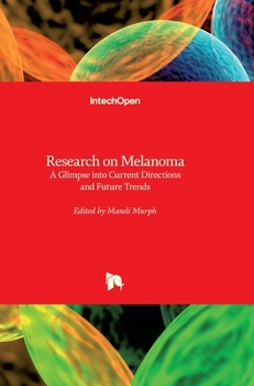 Hardcover Research on Melanoma: A Glimpse into Current Directions and Future Trends Book