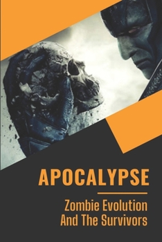 Paperback Apocalypse: Zombie Evolution And The Survivors: Zombie Series Book