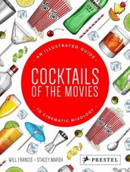 Hardcover Cocktails of the Movies: An Illustrated Guide to Cinematic Mixology Book