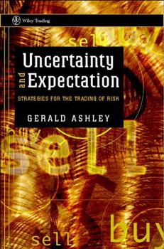 Hardcover Uncertainty and Expectation: Strategies for the Trading of Risk Book