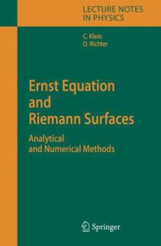 Hardcover Ernst Equation and Riemann Surfaces: Analytical and Numerical Methods Book