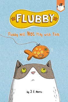 Flubby Will Not Play with That - Book #2 of the Flubby