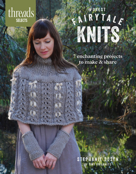Paperback Forest Fairytale Knits: 7 Enchanting Projects to Make and Share Book