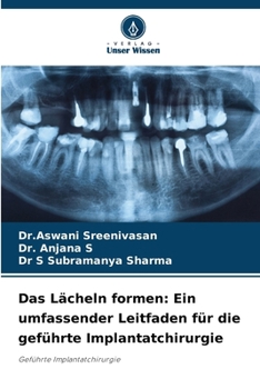 Paperback Das Lächeln formen: Ein umfassender Leitfaden für die geführte Implantatchirurgie [German] Book