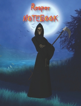 Reaper NOTEBOOK: Notebooks and Journals 110 pages (8.5"x11")