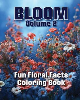 BLOOM Volume 2: A Country Living Adult Coloring Book Featuring Beautiful Floral Illustrations and Fascinating Flower Facts