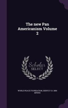 The New Pan Americanism; Volume 2