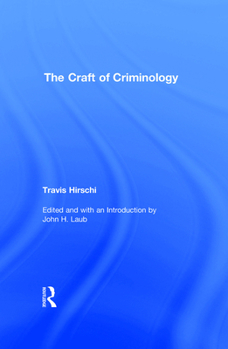 Hardcover The Craft of Criminology: Selected Papers Book
