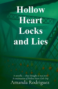 Hollow Heart Locks and Lies: A novella - they thought it was over. A continuation of Hollow Heart Girls Trip. (The Hollow Heart)
