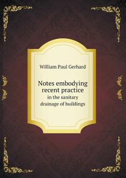 Paperback Notes embodying recent practice in the sanitary drainage of buildings Book