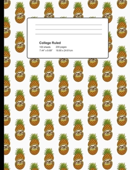 Paperback College Ruled 200 Pages: White Sloth In A Pineapple Composition Notebook, Cute Sloth College Composition Book, Notebook For Sloth Lovers Book