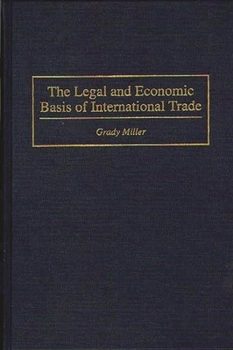 Hardcover The Legal and Economic Basis of International Trade Book