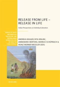 Paperback Release from Life - Release in Life: Indian Perspectives on Individual Liberation Book