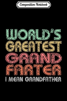 Paperback Composition Notebook: Mens World's Best Grandfarter I Mean Grandfather Fat Journal/Notebook Blank Lined Ruled 6x9 100 Pages Book