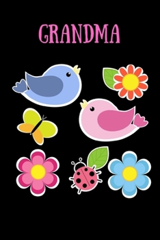 Grandma: Blank Lines Journal To Record Notes And Daily Activities - Cute Birds And Flowers