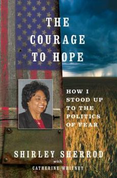 Hardcover The Courage to Hope: How I Stood Up to the Politics of Fear Book