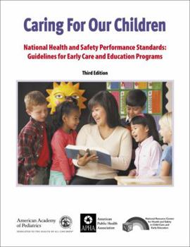 Paperback Caring for Our Children: National Health and Safety Performance Standards: Guidelines for Early Care and Early Education Programs Book