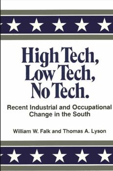 Hardcover High Tech, Low Tech, No Tech: Recent Industrial and Occupational Change in the South Book