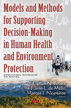 Hardcover Models and Methods for Supporting Decision-Making in Human Health and Environment Protection (Computational Mathematics and Analysis) Book