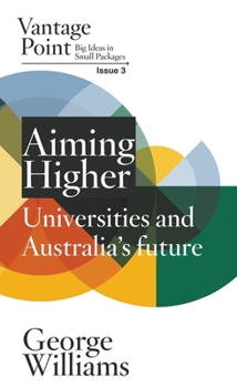 Aiming Higher: Universities and Australia's Future; Vantage Point 3