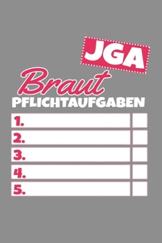 Notizbuch A5 (6X9zoll) Kariert 120 Seiten: JGA Junggesellinnenabschied Pflichtaufgaben Braut Saufen (German Edition)